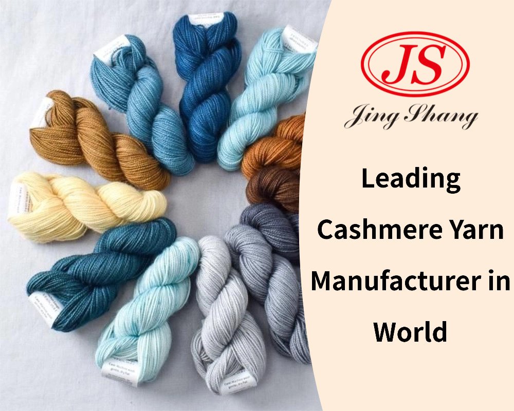 Leading Cashmere Yarn Manufacturer in World
