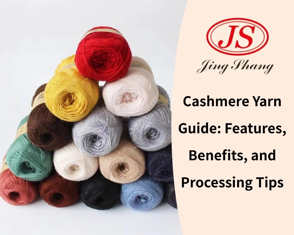 Cashmere Yarn Guide: Features, Benefits, and Processing Tips