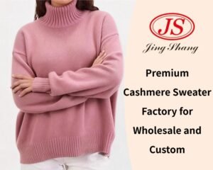 Premium Cashmere Sweater Factory for Wholesale and Custom