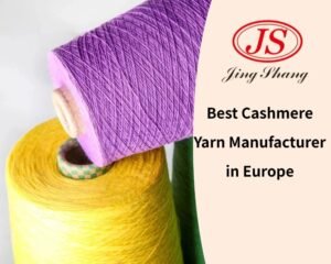 Best Cashmere Yarn Manufacturer in Europe
