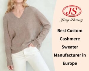 Best Custom Cashmere Sweater Manufacturer in Europe