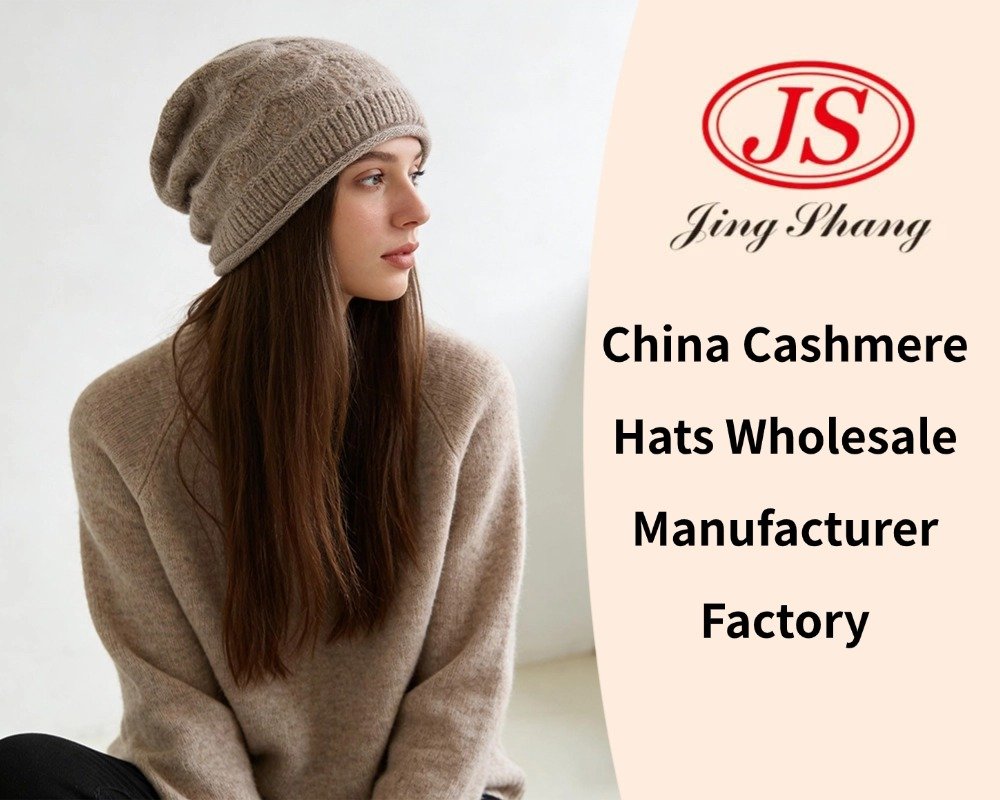 China Cashmere Hats Wholesale Manufacturer Factory