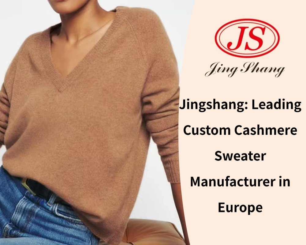 Jingshang: Führender Hersteller von maßgefertigten Kaschmirpullovern in Europa