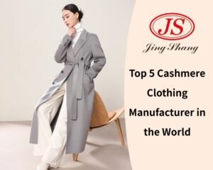 Top 5 Cashmere Clothing Manufacturer in the World