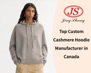 Top Custom Cashmere Hoodie Manufacturer in Canada