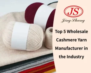 Top 5 Wholesale Cashmere Yarn Manufacturer in the Industry